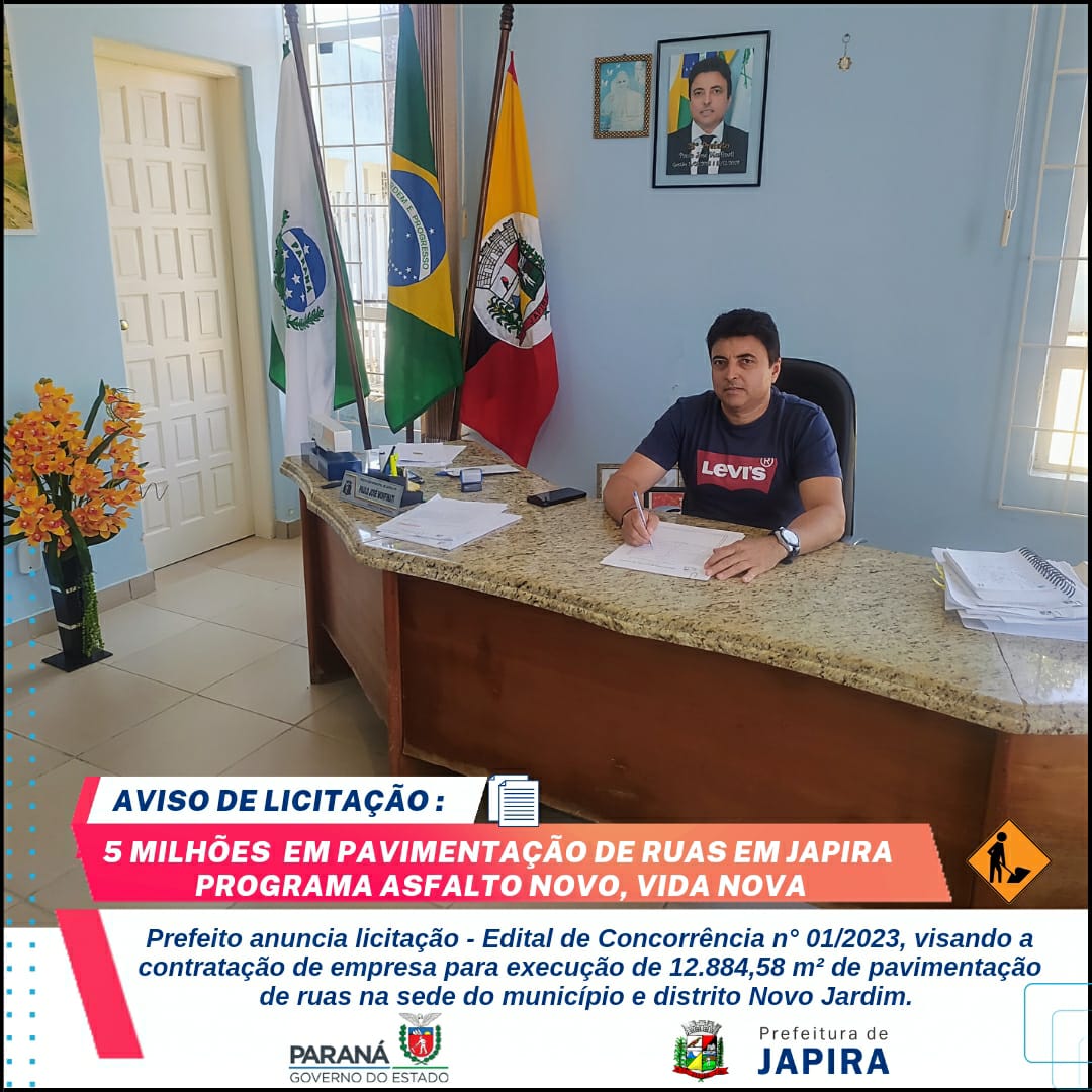 5 MILHÕES EM PAVIMENTAÇÃO DE RUAS EM JAPIRA. AVISO DE LICITAÇÃO: