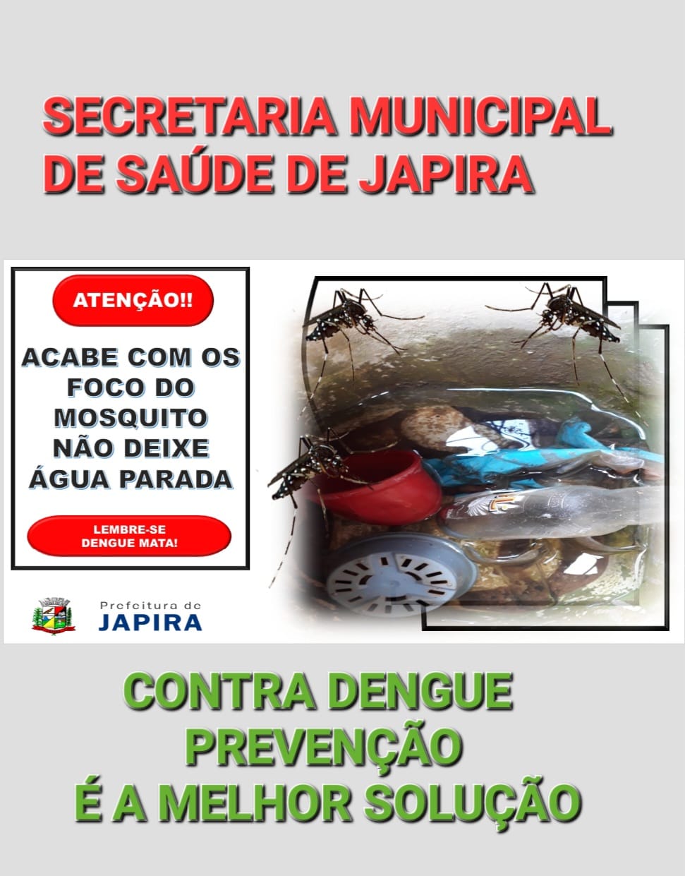 A Secretaria Municipal de Saúde volta a fazer xa0um alerta para que cada cidadão Japirense vistorie seus imóveis.