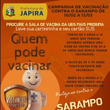 Campanha de vacinação contra o sarampo, de 10/02 a 13/03.