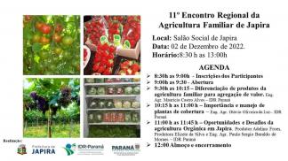 11° ENCONTRO REGIONAL DA AGRICULTURA FAMILIAR DE JAPIRA  Data: 02 de dezembro 2022 Horário: 08h30 às 13h Local: Centro Social