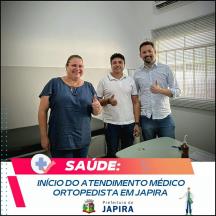 SAÚDE DE JAPIRA INICIA O ATENDIMENTO MÉDICO ORTOPEDISTA