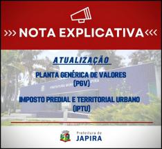 NOTA EXPLICATIVA ATUALIZAÇÃO: - PLANTA GENÉRICA DE VALORES (PGV); - IMPOSTO PREDIAL E TERRITORIAL URBANO (IPTU) DO MUNICIPIO DE JAPIRA.